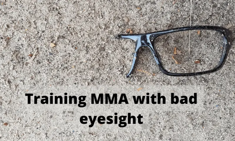 MMA with bad eyesight