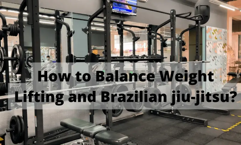 How to Balance Weight Lifting and Brazilian jiu-jitsu