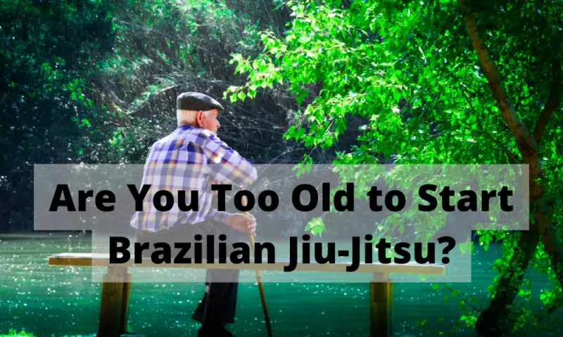 Too old for BJJ