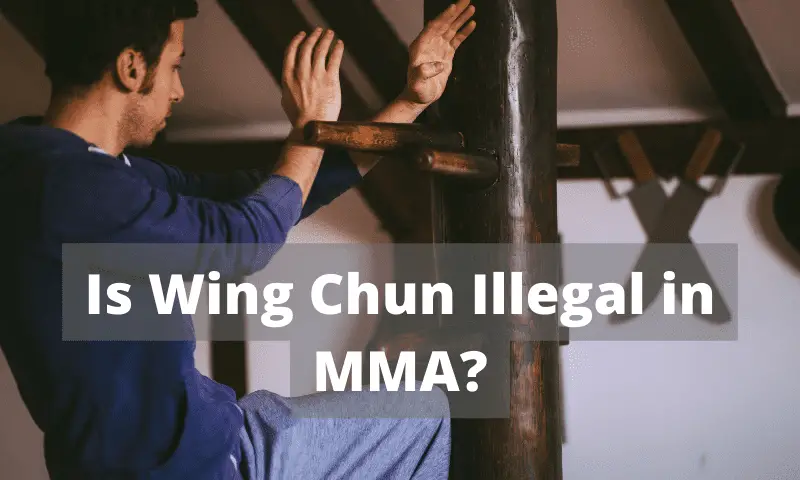 Is Wing Chun Illegal in MMA?