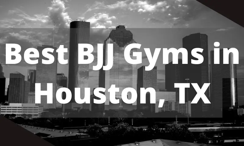 Best BJJ Gyms in Houston, TX