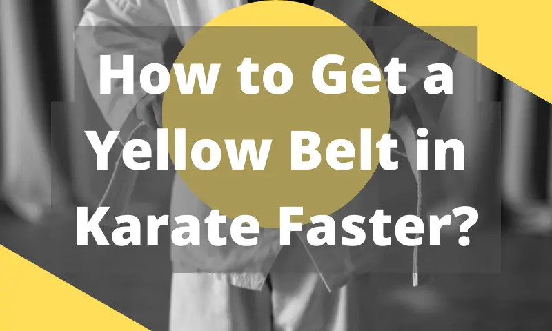 How to Get a Yellow Belt in Karate Faster?