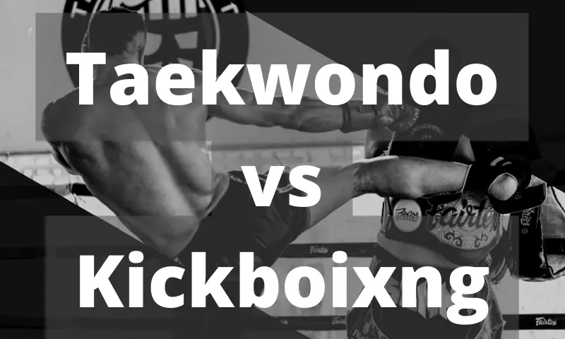 Taekwondo vs Kickboixng